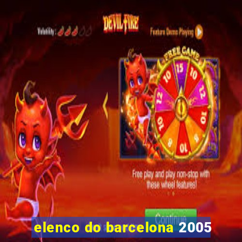 elenco do barcelona 2005